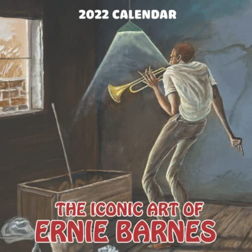 The Iconic Art of Ernie Barnes African American 2022 Calendar: January 2022 - December 2022