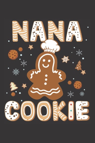 Nana Cookie: College Ruled Journal For Writing, Lined Paper Notebook 6 x 9 inches - 120 pages, Trendy Notebooks For Journaling, Note Taking And Planning, Notebook To Write In With Lines