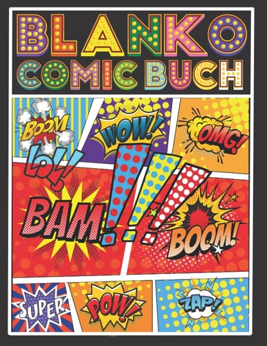 Blanko Comic Buch: 100 leere Comic-Seiten für Erwachsene, Teenagers & Kinder (German Edition)