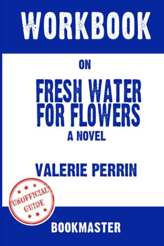 Workbook on Fresh Water for Flowers: A Novel by Valérie Perrin | Discussions Made Easy