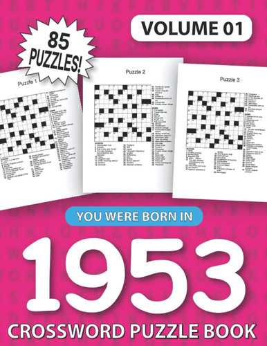 You Were Born In 1953: Crossword Puzzle Book: Challenging Brain Exercise Games & Enjoyment For All Puzzle Lover With Solutions (Large Print)