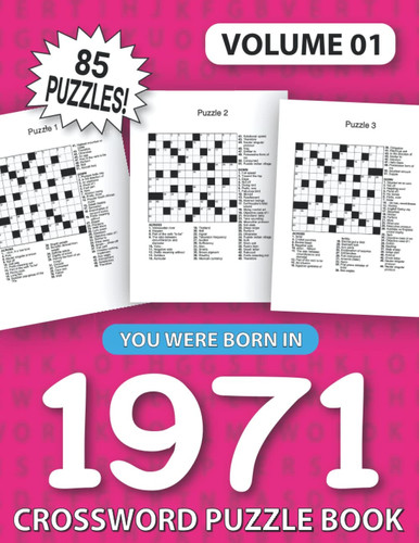 You Were Born In 1971: Crossword Puzzle Book: Challenging Brain Exercise Games & Enjoyment For All Puzzle Lover With Solutions (Large Print)