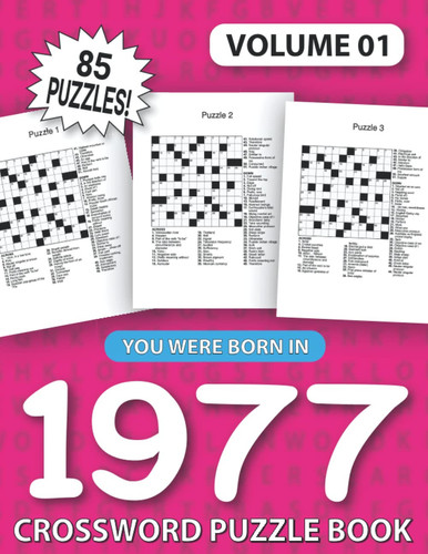 You Were Born In 1977: Crossword Puzzle Book: Challenging Brain Exercise Games & Enjoyment For All Puzzle Lover With Solutions (Large Print)