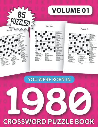 You Were Born In 1980: Crossword Puzzle Book: Challenging Brain Exercise Games & Enjoyment For All Puzzle Lover With Solutions (Large Print)