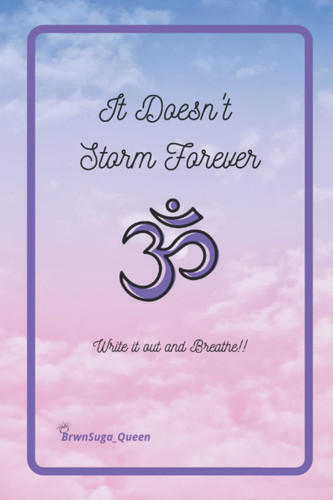 It Doesn’t Storm Forever