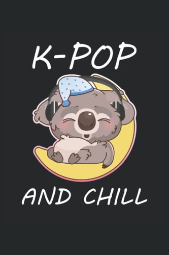 K-Pop and Chill Kawaii Koala Koalabär Notizbuch 6x9 (ca. A5 ) 120 Seiten liniert: K-Pop and Chill Kawaii Koala Koalabär Notizbuch 6x9 (ca. A5 ) 120 ... und Uni oder Universität (German Edition)
