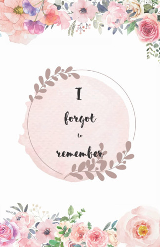 I forgot to remember: Internet password organizer for usernames and passwords with alphabetical pages | floral watercolor design