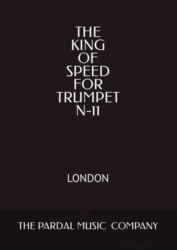 THE KING OF SPEED FOR TRUMPET N-11: LONDON
