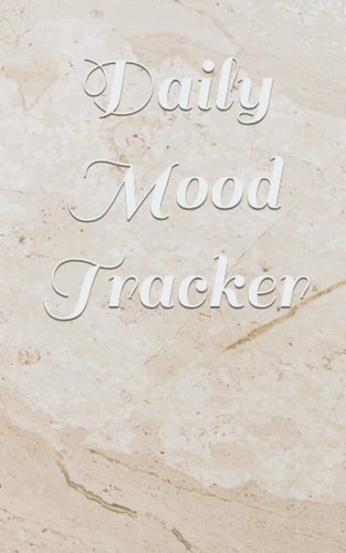 Daily Mood Tracker To Track Your Mood 5x8;100 pages