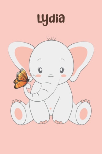 Lydia: personalized name Pretty Elephant Notebook: Lined Blank Notebook: Notebook for Women Girls Teens who loves elephant (Pretty Blank Notebooks 6x9 inch 100 pages
