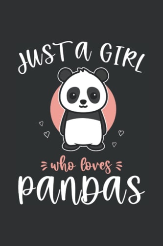 Just a Girl Who Loves Pandas: Lined Notebook Journal for Writing | 6” x 9”