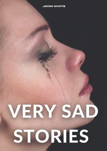 Very Sad Stories