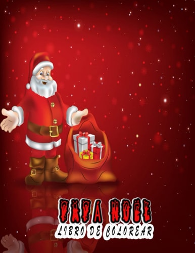 Papá Noel Libro de colorear: libro de colorear impresionante para la relajación y el alivio del estrés, ilustraciones impresionantes para niños y adultos (Spanish Edition)