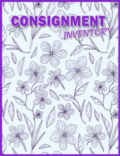 Consignemet Inventory: 8.5 x 1 Inch, 120 Pages, Consignment Store Inventory Tracker, Consignment Sales logbook, Tracker Logbook, inventory management ... Consignment business, Inventory Tracker