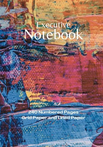 Executive Notebook: Project Workbook with 240 Numbered Pages 5 x 5 Grid Paper and Lined Paper | 7" x 10" Executive Size | PLUS Contacts Pages | For Ideas, Notes, Sketches