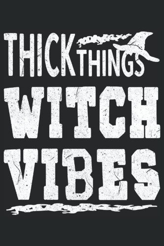 Thick Things Witch Vibes Hexe Halloween Magie: Hexen-Humor Tagebuch 120 Seiten liniertes Papier Handliches Format (15,24 × 22,86 cm entspricht ungefähr DIN A5) (German Edition)