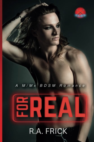 For Real: An M/Mx BDSM Romance (X Club)