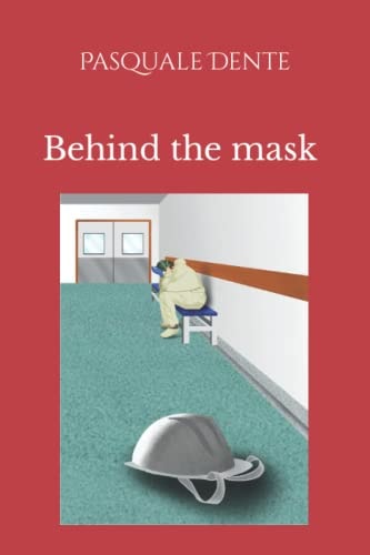 Behind the mask (Al tempo del covid)