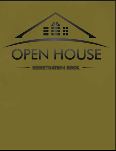 Open house registration book: Visiting Signing Signatures Show Homes, Developers, Interior Designers To Record Guests | 8.5" X 11" 120 Pages