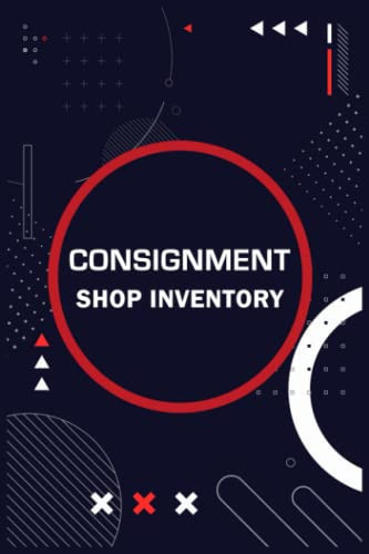 Consignment Shop Inventory: 6x9 Inch, 110 Pages, Consignment Store Inventory Tracker, Consignment Sales logbook, Tracker Logbook, inventory management ... Consignment business, Inventory Tracker