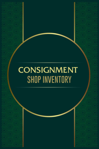 Consignment Shop Inventory Notebook: 6x9 Inch, 110 Pages, Consignment Store Inventory Tracker, Consignment Sales logbook, Tracker Logbook, inventory ... Consignment business, Inventory Tracker