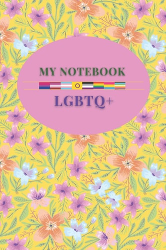 LGBTQ+ Notebook | Bullet Journal: Queer agenda notebook - self care journal | 6x9 Bullet Journal | bullet journal pride | gifts ideas for girls guys gays trans | (Flower cover)