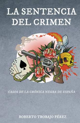 LA SENTENCIA DEL CRIMEN: CASOS DE LA CRÓNICA NEGRA DE ESPAÑA (Spanish Edition)