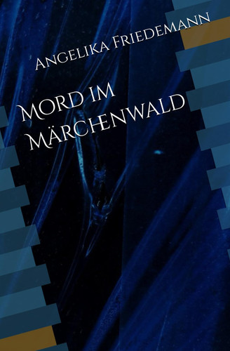 MORD IM MARCHENWALD.