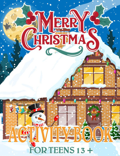 Merry Christmas Activity Book For Teens 13 +: Happy Gift Christmas Holiday Designs Coloring Pages, Word Search, Mazes, Sudoku and More! (Coloring Book)