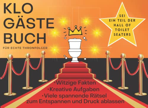 Klo Gästebuch: Das ultimative Toiletten WC Gästebuch für die großen und kleinen Geschäfte. Ein lustiger, humorvoller, spannender Zeitvertreib auf dem ... ein -witzige Geschenkidee! (German Edition)