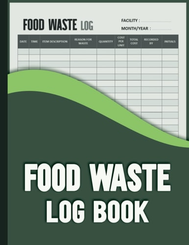 Food Waste Log Book: Simple Record Book To Keep Track of Your Food Waste.