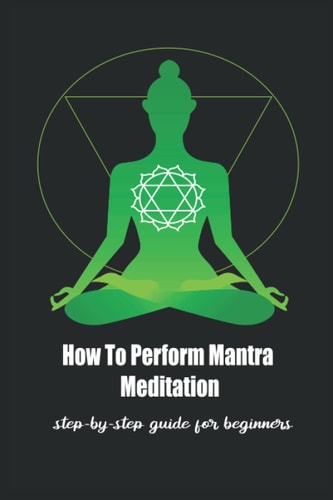 How To Perform Mantra Meditation: Step-by-step guide for beginners
