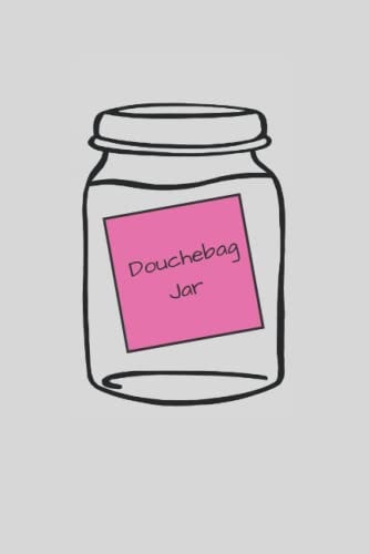 Douchebag Jar Journal: New Girl Inspired Douchebag Jar Notebook