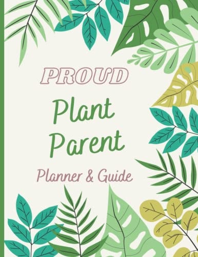 Proud Plant Parent: Plant Planner and Guide: A4 blank planner and guide