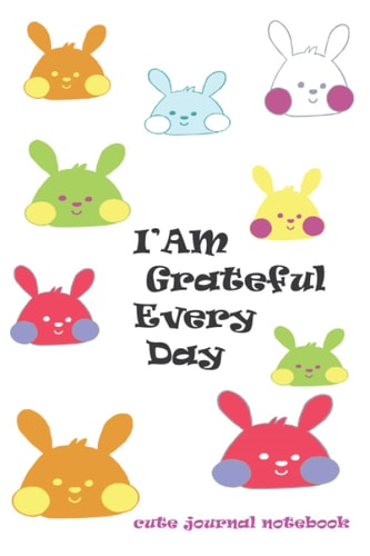 I'am grateful every day notebook: Encourage your child to say “Thank you” and starting every day in a positive mood