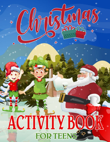 Christmas Activity Book For Teens: Happy Gift Christmas Holiday Designs Coloring Pages, Word Search, Mazes, Sudoku and More! (Coloring Book)
