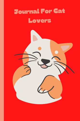 Cat Lovers Journal: Cat Lover's Notebook for Kids, Teens and Girls | 100 Pages with Cat Pictures Interior | 6 x 9 Inches