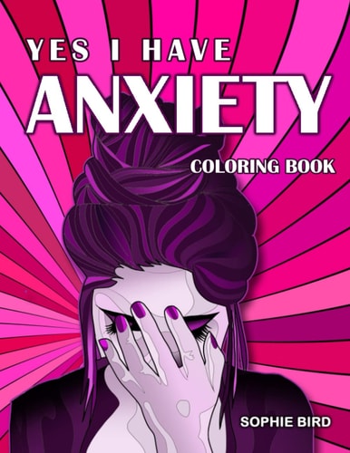 Yes I Have Anxiety Coloring Book: Deal With It