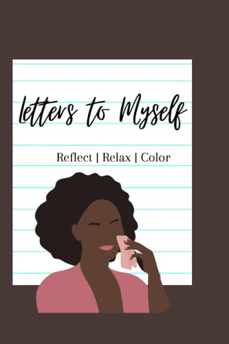 Letters to Myself Coloring Journal: Reflect | Relax | Color