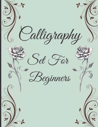 Calligraphy Set for Beginners: Calligraphy ;120 Sheet of Calligraphy Practice Paper Hand Lettering Workbook