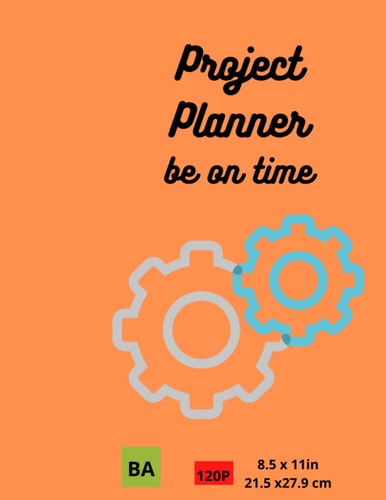 project planner be on time: 8.5 x 11 in ,21.5 x 27.9 cm project planner be on time matte cover and 120 pages.