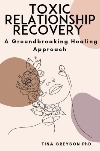 Toxic Relationship Recovery: A Healing Approach: Escape toxic relationship, abusive relationship, abusive friendship, How To Enjoy Your Relationship, How To Know A Toxic Relationship, Friendship