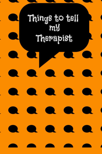 Things to Tell My Therapist Notebook