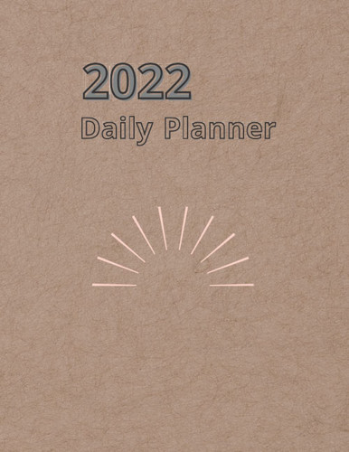 Daily Planner 2022: also monthly ,weekly planner with 8.5x11 size. (4 in one Notebook)