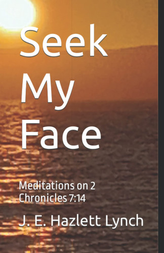 Seek My Face: Meditations on 2 Chronicles 7:14 COVID-19 Messages