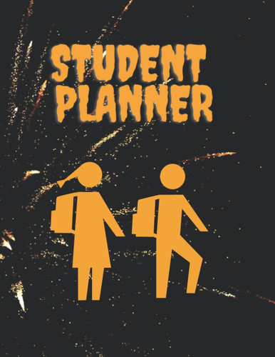 Student Planner: Student Planner Academic planner Journal and Notebook homework Create a Daily High School Student Planner