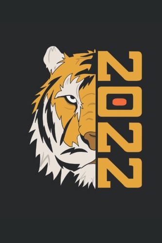 Notizbuch Tiger 2022 Chinesisches Neujahr Jahr des Tigers (German Edition)