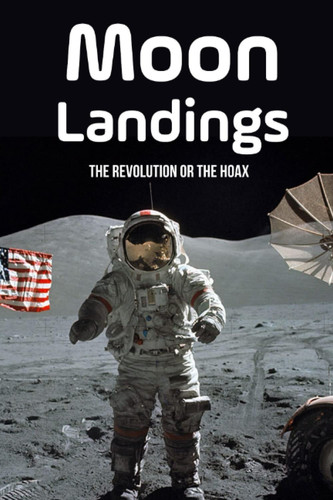 Moon Landings: The Revolution Or The Hoax