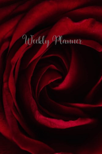 Undated weekly planner- romantic floral dark rose cover: weekly planner easy to record and organize your tasks 6x9 100 pages weekly planner no date organizer for women with to do list
