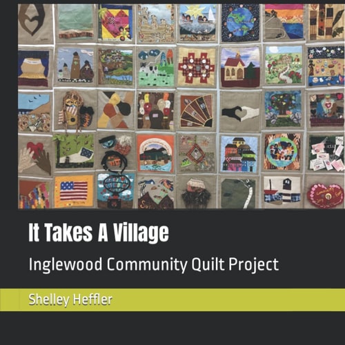 It Takes A Village: Inglewood Community Quilt Project